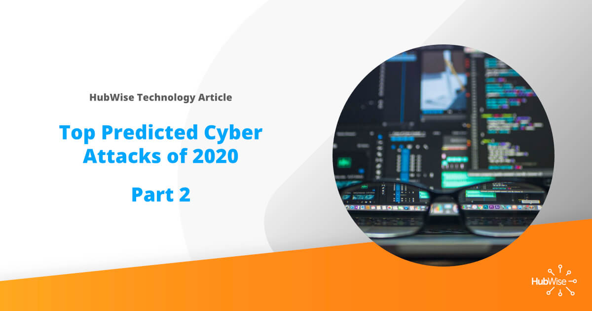 Top Predicted Cyber Attacks of 2020 – Part 2