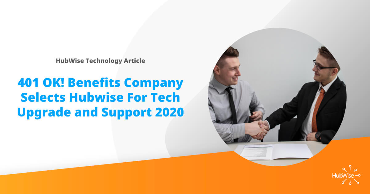 401 OK! Benefits Company selects HubWise for Tech Upgrade and Support