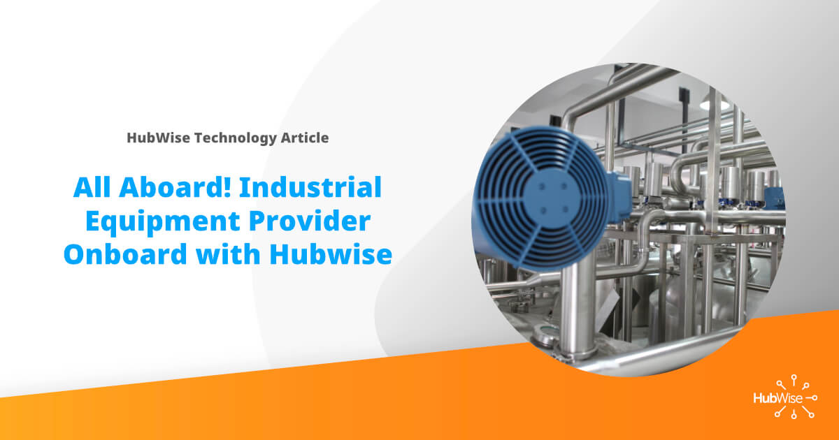 All Aboard! Industrial Equipment Provider On Board with HubWise
