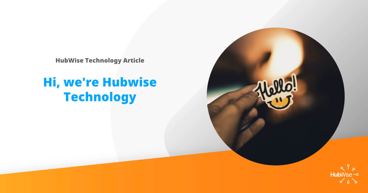 Hi, we’re HubWise Technology