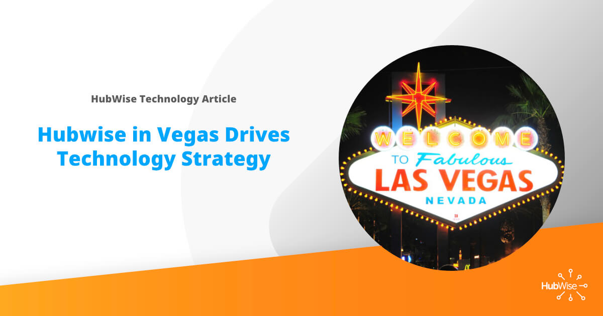 HubWise in Vegas drives Technology Strategy