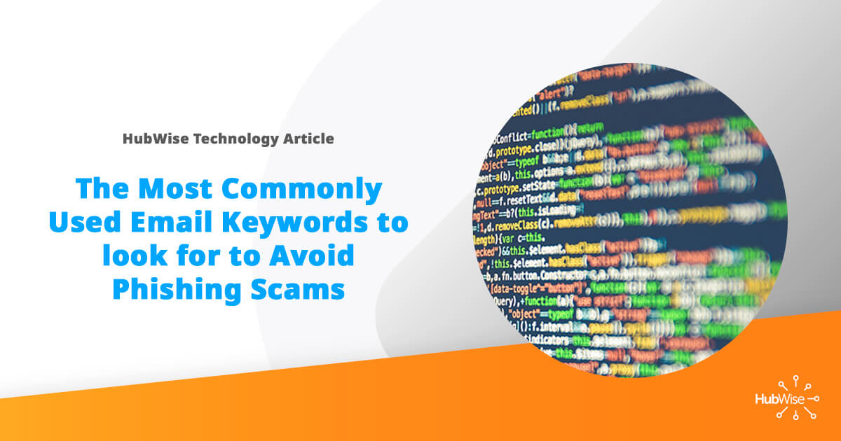 The Most Commonly Used Email Keywords to look for to Avoid Phishing Scams