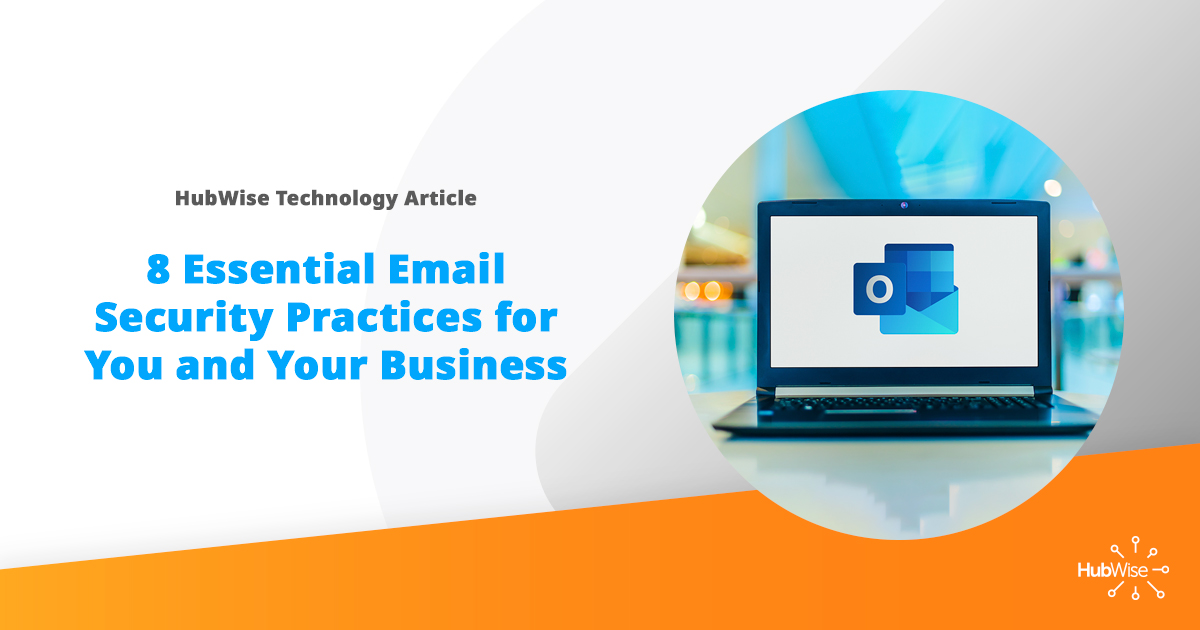 8 Essential Email Security Practices for You and Your Business